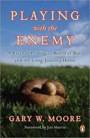 Book Playing with the Enemy: A Baseball Prodigy, World War II, and the Long Journey Home free