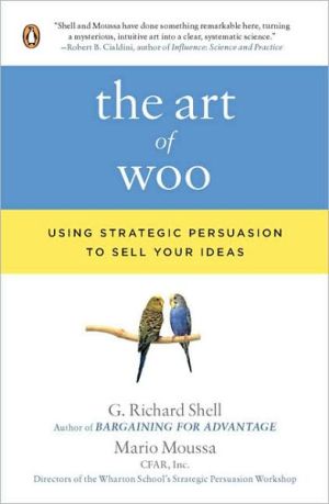 Book The Art of Woo: Using Strategic Persuasion to Sell Your Ideas free