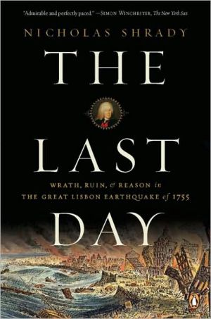 Book The Last Day: Wrath, Ruin, and Reason in the Great Lisbon Earthquake of 1755 free