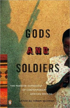 Book Gods and Soldiers: The Penguin Anthology of Contemporary African Writing free