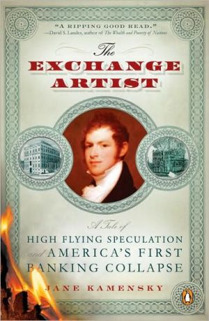 Book The Exchange Artist: A Tale of High-Flying Speculation and America's First Banking Collapse free