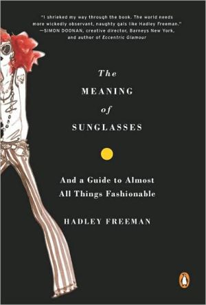 Book The Meaning of Sunglasses: And a Guide to Almost All Things Fashionable free