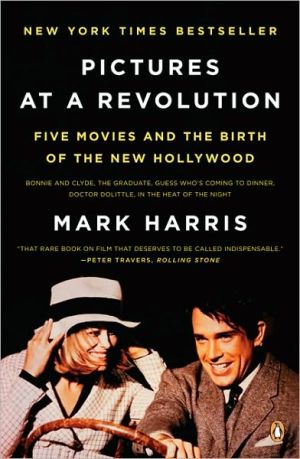 Book Pictures at a Revolution: Five Movies and the Birth of the New Hollywood free