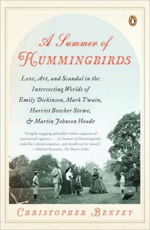 Book A Summer of Hummingbirds: Love, Art, and Scandal in the Intersecting Worlds of Emily Dickinson, Mark Twain , Harriet Beecher Stowe, and Martin Johnson Heade free