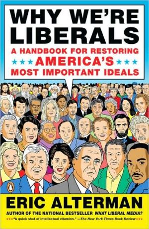 Book Why We're Liberals: A Handbook for Restoring America's Most Important Ideals free