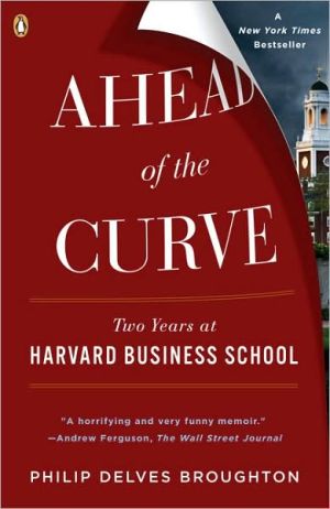 Book Ahead of the Curve: Two Years at Harvard Business School free