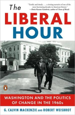 Book The Liberal Hour: Washington and the Politics of Change in the 1960s (Penguin History of American Life) free