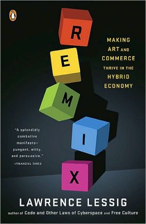 Book Remix: Making Art and Commerce Thrive in the Hybrid Economy free
