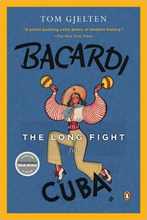 Book Bacardi and the Long Fight for Cuba: The Biography of a Cause free