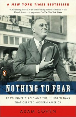 Book Nothing to Fear: FDR's Inner Circle and the Hundred Days That Created Modern America free