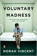 Book Voluntary Madness: Lost and Found in the Mental Healthcare System free