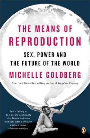 Book The Means of Reproduction: Sex, Power, and the Future of the World free