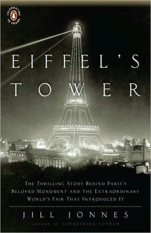 Book Eiffel's Tower: The Thrilling Story Behind Paris's Beloved Monument and the Extraordinary World's Fair That Introduced It free