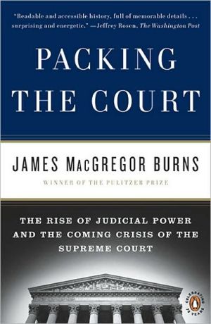 Book Packing the Court: The Rise of Judicial Power and the Coming Crisis of the Supreme Court free