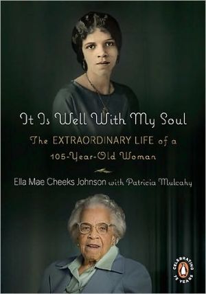 Book It Is Well with My Soul: The Extraordinary Life of a 106-Year-Old Woman free