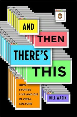 Book And Then There's This: How Stories Live and Die in Viral Culture free