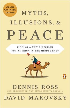 Book Myths, Illusions, and Peace: Finding a New Direction for America in the Middle East free