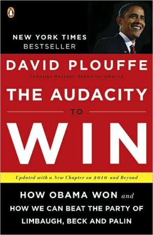Book The Audacity to Win: How Obama Won and How We Can Beat the Party of Limbaugh, Beck, and Palin free