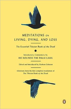 Book Meditations on Living, Dying, and Loss: The Essential Tibetan Book of the Dead free