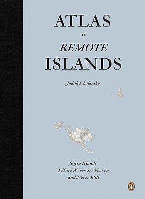 Book Atlas of Remote Islands: Fifty Islands I Have Never Set Foot On and Never Will free