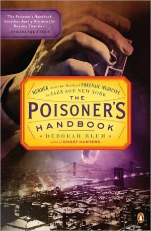 Book The Poisoner's Handbook: Murder and the Birth of Forensic Medicine in Jazz Age New York free