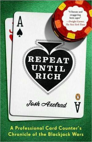 Book Repeat Until Rich: A Professional Card Counter's Chronicle of the Blackjack Wars free