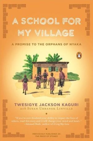 Book A School for My Village: A Promise to the Orphans of Nyaka free