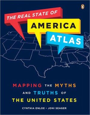 Book The Real State of America Atlas: Mapping the Myths and Truths of the United States free