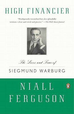 Book High Financier: The Lives And Time Of Siegmund Warburg free