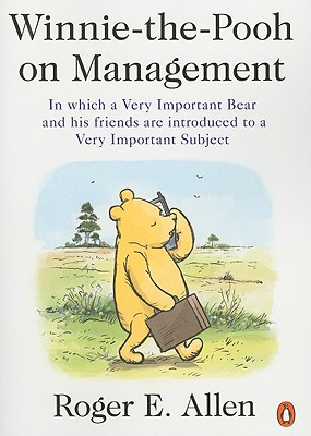 Book Winnie-the-Pooh on Management: In which a Very Important Bear and his friends are introduced to a Very Important Subject free
