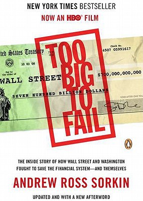Book Too Big to Fail: The Inside Story of How Wall Street and Washington Fought to Save the FinancialS ystem--and Themselves free