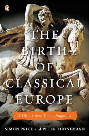 Book The Birth of Classical Europe: A History from Troy to Augustine (The Penguin History of Europe) free