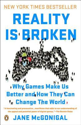 Book Reality Is Broken: Why Games Make Us Better and How They Can Change the World free