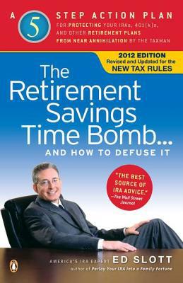 Book The Retirement Savings Time Bomb . . . and How to Defuse It: A Five-Step Action Plan for Protecting Your IRAs, 401(k)s, and Other Retirement Plans from Near Annihilation by the Taxman free