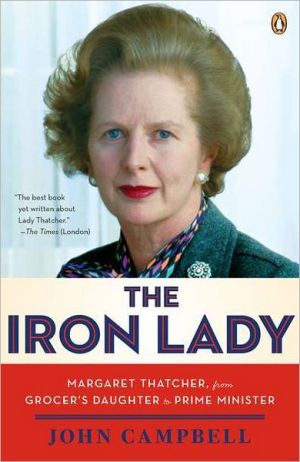 Book The Iron Lady: Margaret Thatcher, from Grocer's Daughter to Prime Minister free