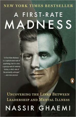 Book A First-Rate Madness: Uncovering the Links Between Leadership and Mental Illness free