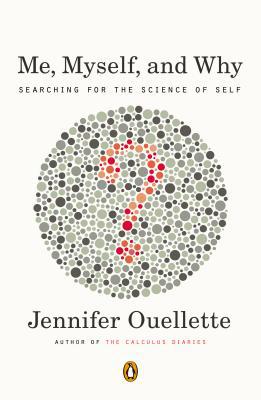 Book Me, Myself, and Why: Searching for the Science of Self free