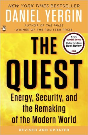 Book The Quest: Energy, Security, and the Remaking of the Modern World free