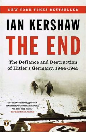 Book The End: The Defiance and Destruction of Hitler's Germany, 1944-1945 free