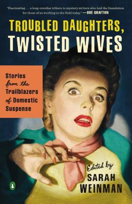 Book Troubled Daughters, Twisted Wives: Stories from the Trailblazers of Domestic Suspense free