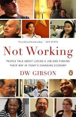 Book Not Working: People Talk About Losing a Job and Finding Their Way in Todays Changing Economy free