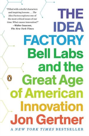 Book The Idea Factory: Bell Labs and the Great Age of American Innovation free