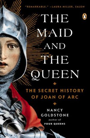 Book The Maid and the Queen: The Secret History of Joan of Arc free