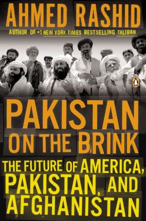 Book Pakistan on the Brink: The Future of America, Pakistan, and Afghanistan free