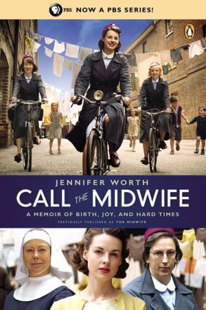 Book Call the Midwife: A Memoir of Birth, Joy, and Hard Times (The Midwife Trilogy) free