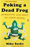 Book Poking a Dead Frog: Conversations with Today’s Top Comedy Writers free
