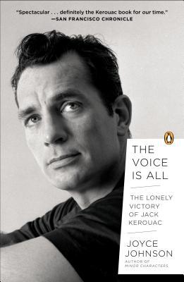 Book The Voice Is All: The Lonely Victory of Jack Kerouac free