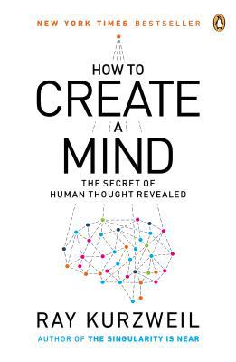 Book How to Create a Mind: The Secret of Human Thought Revealed free