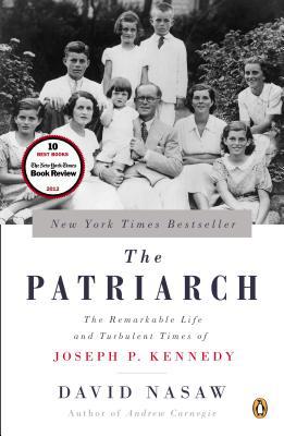 Book The Patriarch: The Remarkable Life and Turbulent Times of Joseph P. Kennedy free