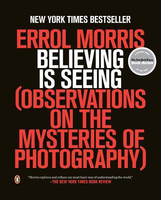 Book Believing Is Seeing: Observations on the Mysteries of Photography free